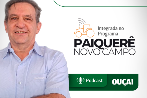 Nova unidade da Integrada é destaque no Programa Novo Campo